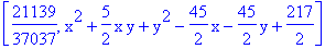 [21139/37037, x^2+5/2*x*y+y^2-45/2*x-45/2*y+217/2]